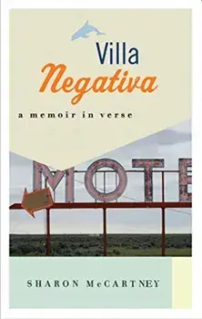 Villa Negativa: A Memoir in Verse, Paperback/Sharon McCartney