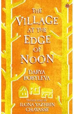 Village at the Edge of Noon - Darya Bobyleva