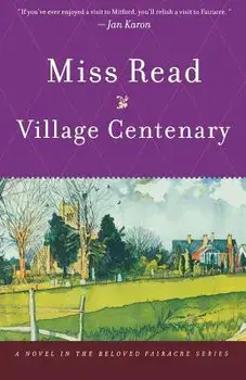 Village Centenary, Paperback/Miss Read