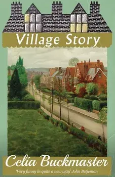 Village Story, Paperback/Celia Buckmaster