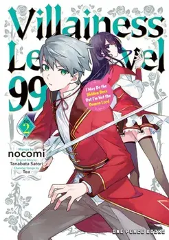 Villainess Level 99 Volume 2. I May Be the Hidden Boss But I'm Not the Demon Lord, Paperback/Tanabata Satori