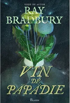 Vin de papadie. Serie de autor/Ray Bradbury