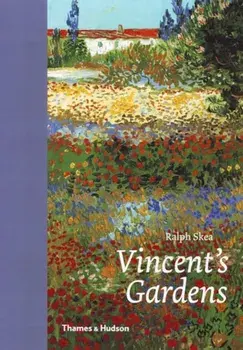 Vincent's Gardens. Paintings and Drawings by Van Gogh, Hardback/Ralph Skea