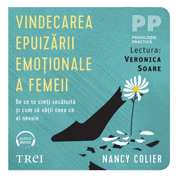 Vindecarea epuizării emoționale a femeii. De ce te simți secătuită și cum să obții ceea ce ai nevoie - Audiobook - Nancy Colier