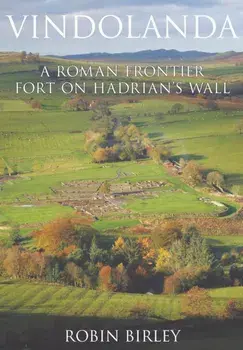 Vindolanda. Everyday Life on Rome's Northern Frontier, Paperback/Robin Birley
