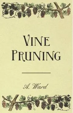 Vine Pruning - Frederic T. Bioletti