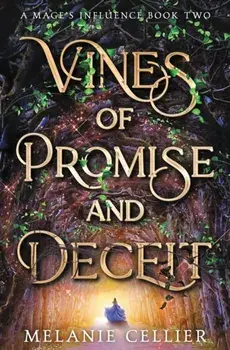 Vines of Promise and Deceit, Paperback/Melanie Cellier