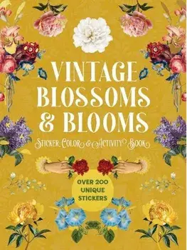 Vintage Blossoms and Blooms Sticker, Color and Activity Book. Over 200 Unique Stickers, Paperback/Editors of Chartwell Books