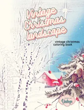 VINTAGE CHRISTMAS LANDSCAPE vintage Christmas coloring book: grayscale christmas coloring books for adults Paperback/Living Art Vintage