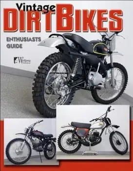 Vintage Dirt Bikes: Enthusiasts Guide, Paperback/Doug Mitchel