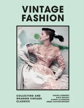 Vintage Fashion. Collecting and wearing designer classics, Hardback/Emma Baxter-Wright