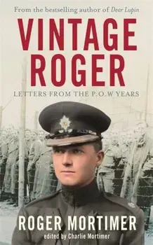 Vintage Roger. Letters from the POW Years, Paperback/Roger Mortimer