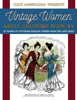 Vintage Women: Adult Coloring Book '4: Victorian Fashion Scenes from the Late 1800s, Paperback/Nancy J. Price
