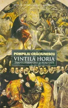 Vintila Horia. Transliteratura si realitate/Pompiliu Craciunescu