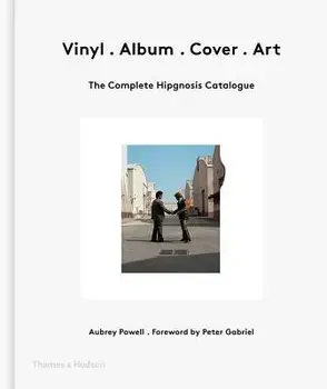 Vinyl . Album . Cover . Art: The Complete Hipgnosis Catalogue, Hardcover/Aubrey Powell