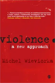 Violence. A New Approach, Paperback/Michel Wieviorka