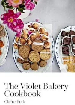 Violet Bakery Cookbook, Hardcover/Claire Ptak