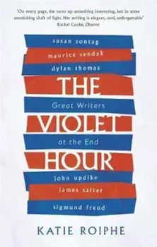 Violet Hour, Paperback/Katie Roiphe