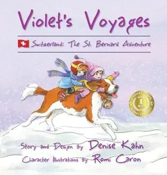 Violet's Voyages: Switzerland: The St. Bernard Adventure, Hardcover/Denise Kahn