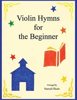 Violin Hymns for the Beginner: Easy Hymns for Early Violinists, Paperback/G. E. Sheats