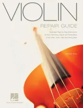 Violin Repair Guide, Paperback/Ben Alba