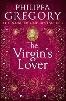 Virgin's Lover, Paperback/Philippa Gregory