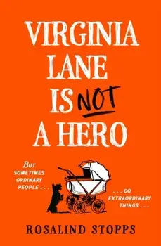 Virginia Lane is Not a Hero, Paperback/Rosalind Stopps
