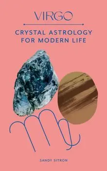 Virgo. Crystal Astrology for Modern Life, Hardback/Sandy Sitron
