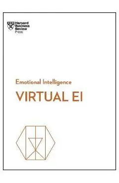 Virtual Ei (HBR Emotional Intelligence Series) - Harvard Business Review