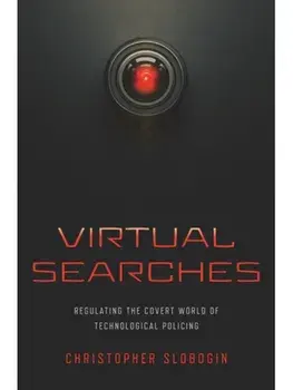 Virtual Searches. Regulating the Covert World of Technological Policing, Paperback/Christopher Slobogin