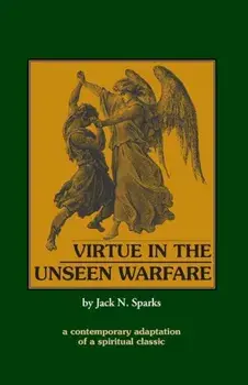 Virtue in the Unseen Warfare, Paperback/Lorenzo Scupoli