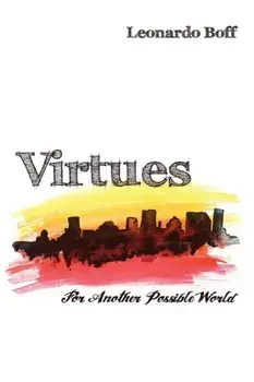 Virtues: For Another Possible World, Paperback/Leonardo Boff
