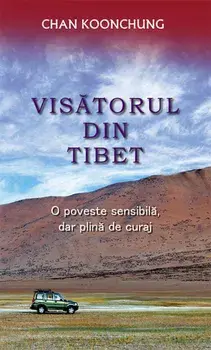 Visatorul din Tibet. O poveste sensibila, dar plina de curaj/Chan Koonchung