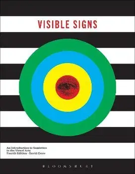 Visible Signs. An Introduction to Semiotics in the Visual Arts, 4 ed, Paperback/Mr David Crow