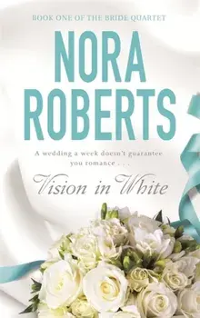 Vision In White. Number 1 in series, Paperback/Nora Roberts
