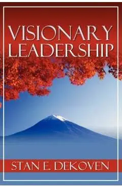 Visionary Leadership - Stan Dekoven