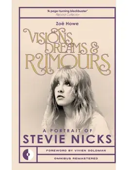 Visions, Dreams & Rumours. A Portrait of Stevie Nicks, Paperback/Zoe Howe