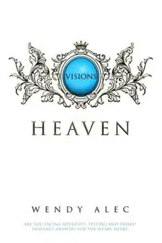 Visions from Heaven. Visitations to My Father's Chamber, Paperback/Wendy Alec