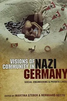 Visions of Community in Nazi Germany. Social Engineering and Private Lives, Paperback/***