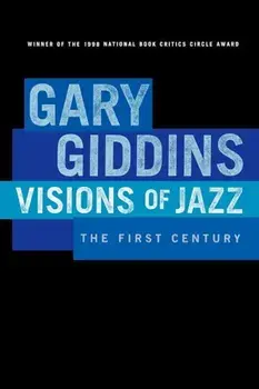 Visions of Jazz: The First Century, Paperback/Gary Giddins