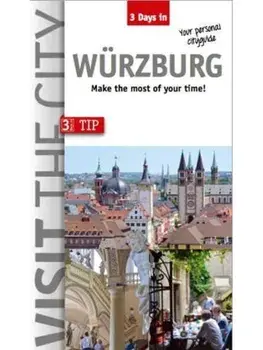 Visit the City - Wurzburg (3 days In). Make the most of your time, Paperback/***
