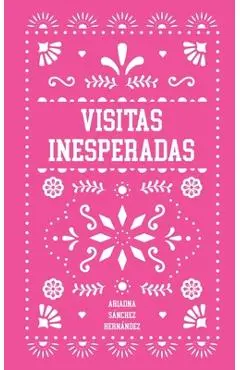 Visitas Inesperadas - Ariadna Sánchez Hernández