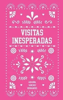 Visitas Inesperadas, Paperback/Ariadna Sánchez Hernández