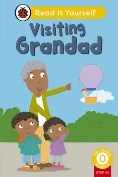 Visiting Grandad (Phonics Step 10): Read It Yourself - Level 0 Beginner Reader, Hardback/Ladybird