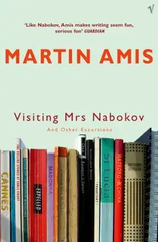 Visiting Mrs Nabokov And Other Excursions, Paperback/Martin Amis