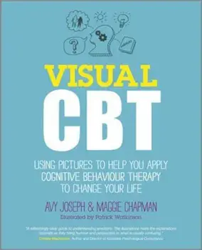 Visual Cbt - Using Pictures to Help You Apply Cognitive, Paperback/Avy Joseph