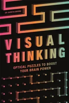 Visual Thinking. Optical Puzzles to Boost Your Brain Power, Paperback/Gareth Moore