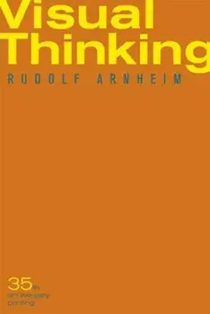 Visual Thinking, Paperback/Rudolf Arnheim