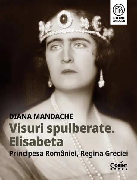 Visuri spulberate. Elisabeta, Principesa României, Regina Greciei, cu autograf