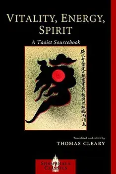 Vitality, Energy, Spirit: A Taoist Sourcebook, Paperback/Thomas Cleary